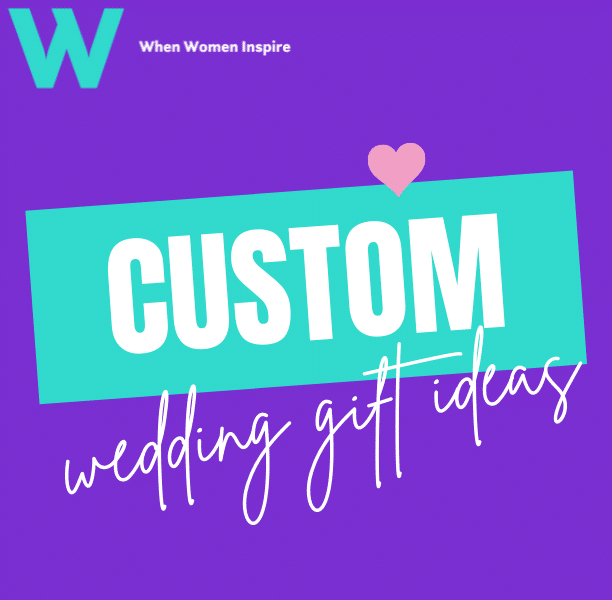 The 4 best personalized wedding gift ideas When Women Inspire